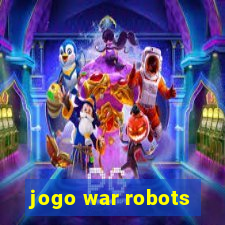 jogo war robots